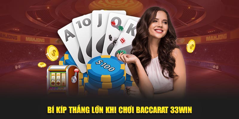 Bí mật giành chiến thắng khi chơi Baccarat 33WIN