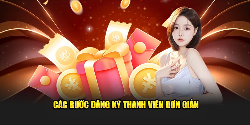 Các bước đăng ký thanh viên đơn giản