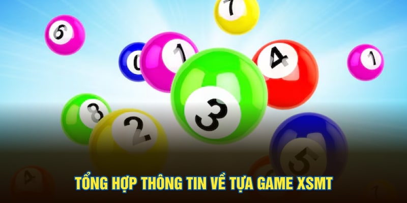 Tổng hợp thông tin về tựa game XSMT